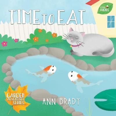 Time To Eat - Little Friends: Garden Adventures Series (Paperback)