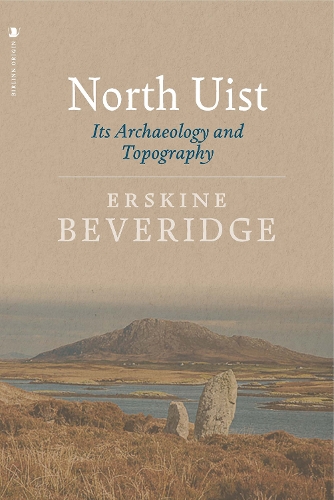 North Uist: Its Archaeology and Topography (Paperback)