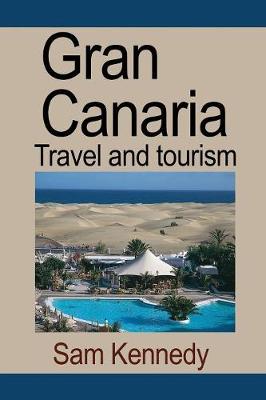 Gran Canaria: Travel and Tourism (Paperback)