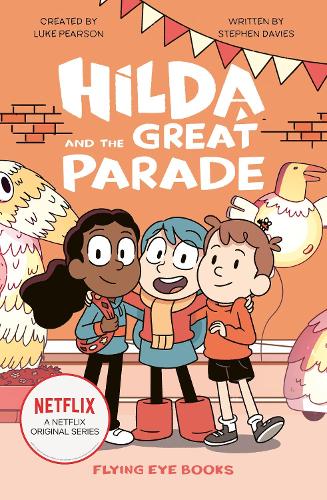 Hilda and the Great Parade - Hilda Netflix Original Series Tie-In Fiction (Paperback)