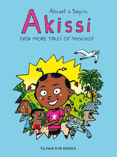 Akissi: Even More Tales of Mischief - Akissi (Paperback)
