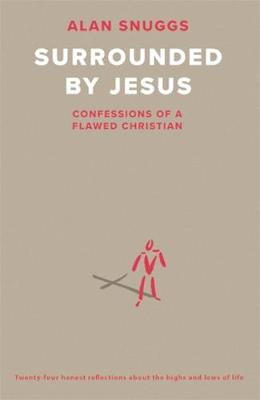 Surrounded by Jesus: Confessions of a Flawed Christian (Paperback)