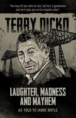 Laughter, Madness and Mayhem: Terry Dicko (Paperback)