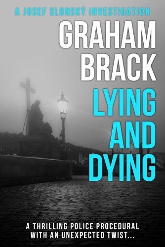 Lying and Dying: A thrilling police procedural with an unexpected twist... - Josef Slonsky Investigations 1 (Paperback)