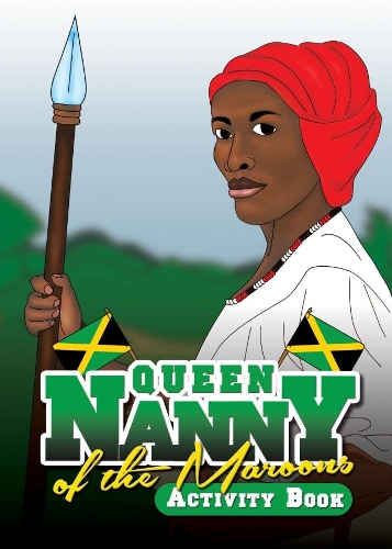 Queen Nanny 2018: 1: Activity Book - Black History Activity Books 2 (Paperback)