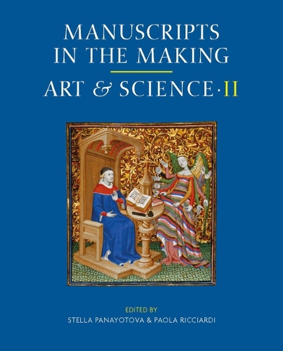 Art and Science: Volume Two - Manuscripts in the Making 2 (Hardback)