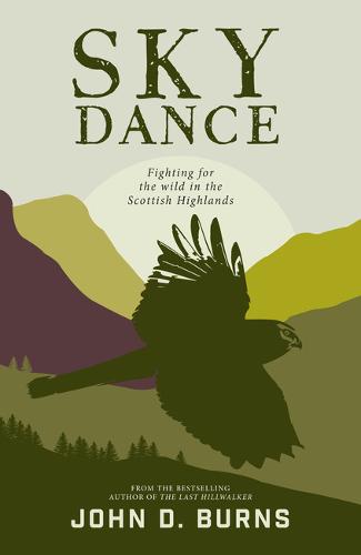 Sky Dance: Fighting for the wild in the Scottish Highlands (Paperback)