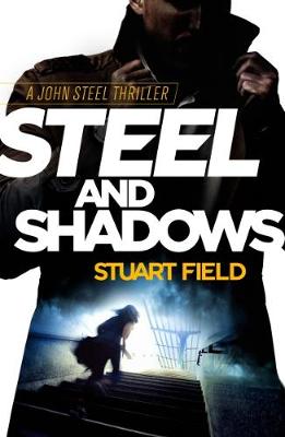 Steel and Shadows - The John Steel Thrillers 1 (Paperback)