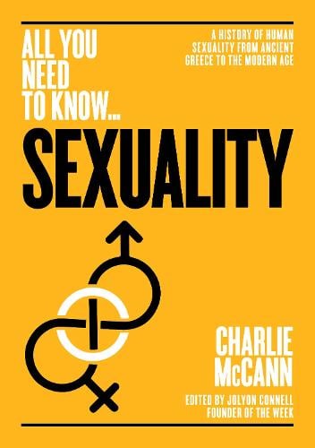 Sexuality: A History of Human Sexuality from Ancient Greece to the Modern Age - All you need to know (Paperback)