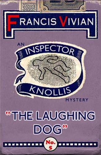 The Laughing Dog: An Inspector Knollis Mystery - The Inspector Knollis Mysteries 5 (Paperback)