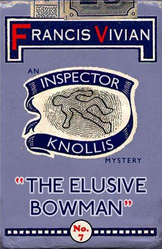 The Elusive Bowman: An Inspector Knollis Mystery - The Inspector Knollis Mysteries 6 (Paperback)
