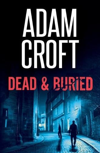Dead & Buried - Knight & Culverhouse 8 (Paperback)
