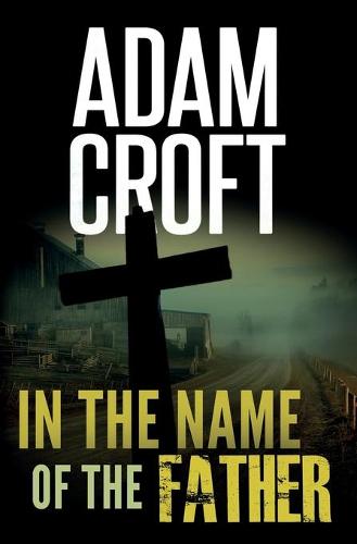 In the Name of the Father - Knight & Culverhouse 6 (Paperback)