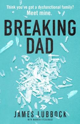 Breaking Dad: How my mild-mannered father became Britain's biggest meth dealer (Paperback)