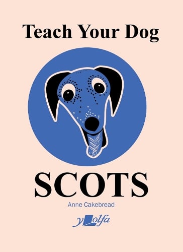 Anne Cakebread Teach Your Dog Scots
