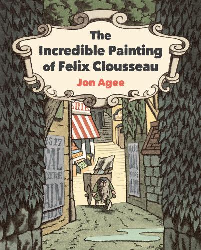 The Incredible Painting of Felix Clousseau (Hardback)