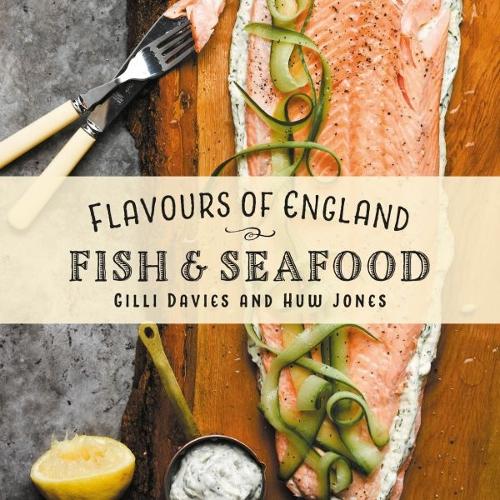 Flavours of England: Fish and Seafood - Flavours of England 2 (Hardback)