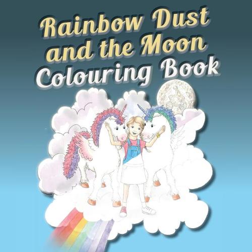 Rainbow Dust and the Moon Colouring Book - Rainbow Dust (Paperback)
