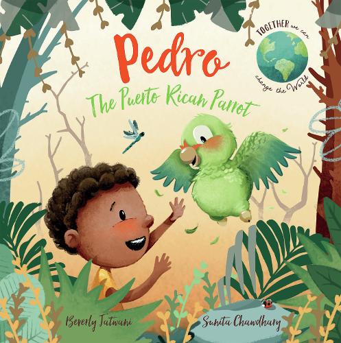 Pedro the Puerto Rican Parrot - Together We Can Change the World 1 (Paperback)