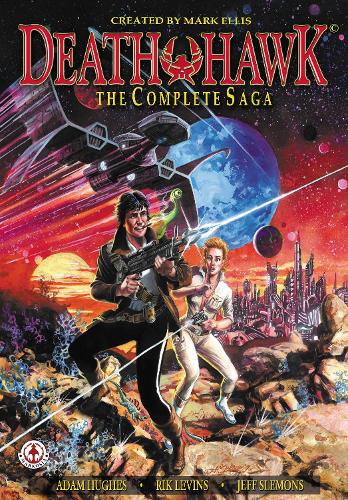 Death Hawk: The Complete Saga (Hardback)