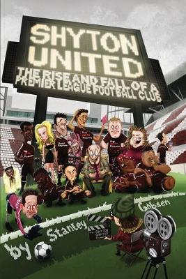 Shyton United: The Rise and Fall of a Premier League Football Club (Paperback)