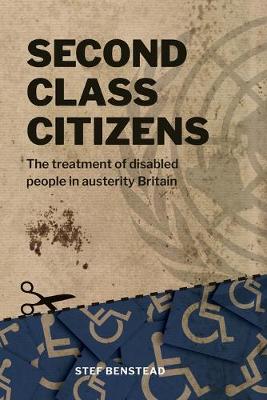 Second Class Citizens: The treatment of disabled people in austerity Britain (Paperback)