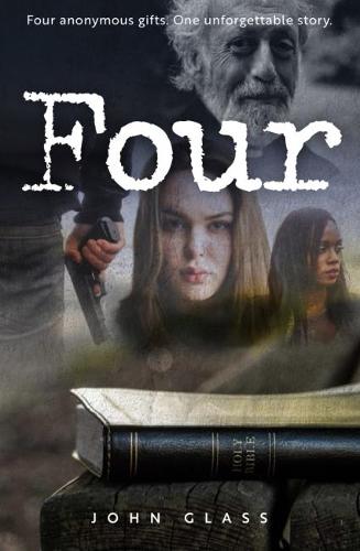 Four: Four Anonymous Gifts. One Unforgettable Story (Paperback)