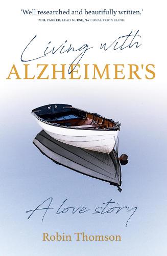 Living with Alzheimer's: A love story (Paperback)