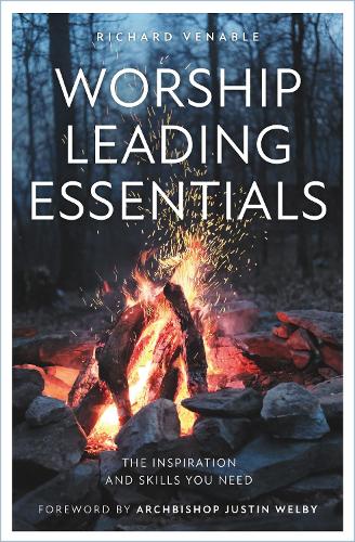 Worship Leading Essentials: The Inspiration and Skills You Need (Paperback)