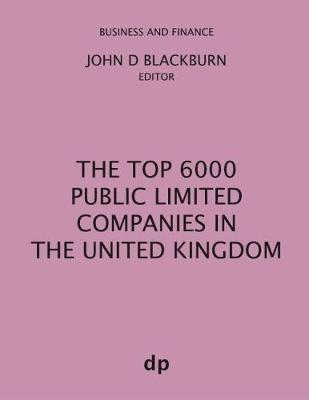 The Top 6000 Public Limited Companies in The United Kingdom - Business and Finance (Paperback)