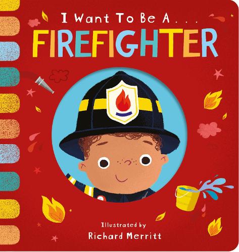 I Want to be a Firefighter - I Want to be... (Board book)
