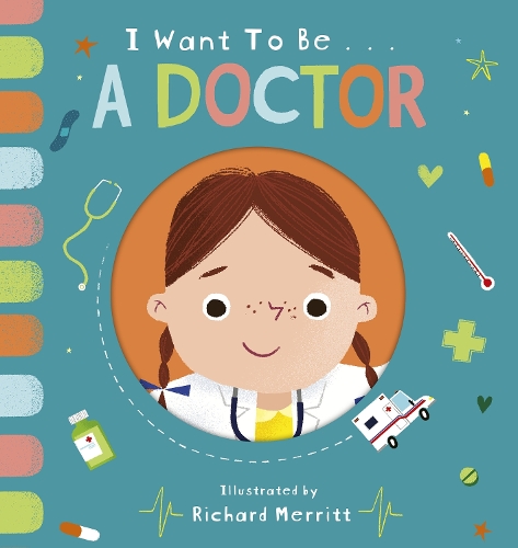I Want to be a Doctor - I Want to be... (Board book)