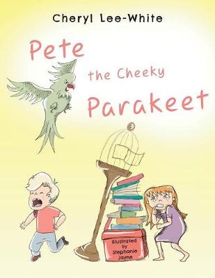 Pete The Cheeky Parakeet (Paperback)