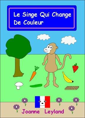 Le Singe Qui Change De Couleur - Cool Kids Speak French (Paperback)