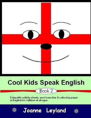 Cool Kids Speak English - Book 2: Enjoyable activity sheets, word searches & colouring pages for children learning English as a foreign language (Paperback)