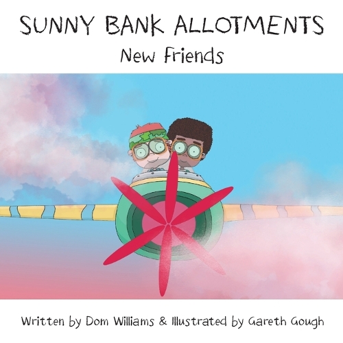 Sunny Bank Allotments: New Friends - Sunny Bank Allotments 2 (Paperback)