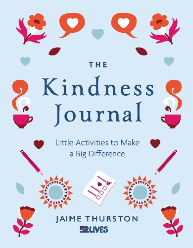 The Kindness Journal: Little Activities to Make a Big Difference (Paperback)