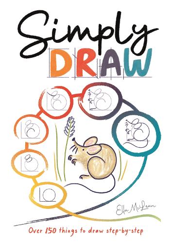 Simply Draw: Over 150 things to draw step-by-step (Paperback)