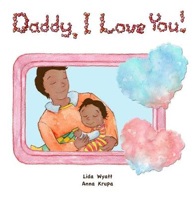 Daddy, I Love You! (Board book)