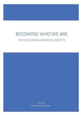 Becoming Who We Are: Re-envisioning Christian Identity (Paperback)
