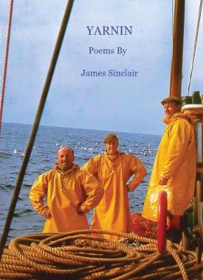Yarnin: Poems by James Sinclair (Paperback)