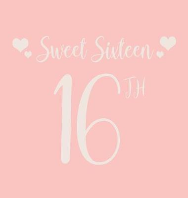 Happy 16th Birthday Guest Book: Sweet Sixteen Guest Book, Party and Birthday Celebrations Decor, Memory Book, Scrapbook, 16th Birthday (Hardback)