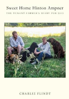 Sweet Home Hinton Ampner 2019: The Tenant Farmer's Diary 2015 (Paperback)