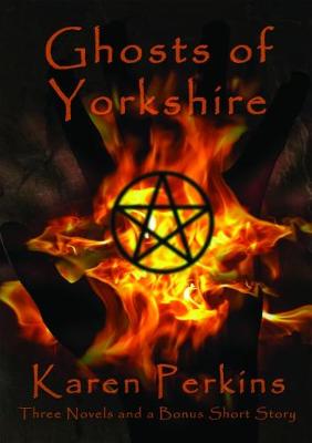 Ghosts Of Yorkshire By Karen Perkins Waterstones