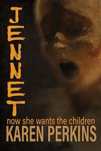 JENNET: now she wants the children - Ghosts of Thores-Cross 3 (Paperback)