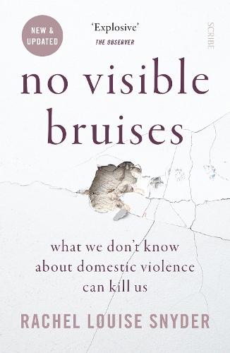 No Visible Bruises: what we don't know about domestic violence can kill us (Paperback)