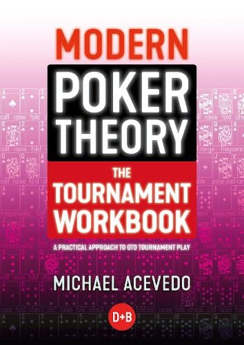 D&B Publishing Modern Poker Theory - The Tournament Workbook