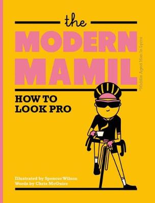 The Modern MAMIL: How to Look Pro (Hardback)