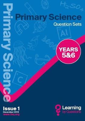 Primary Science Question Sets YEARS 5&6: Learning by Questions, Question Sets, questions and illustrations (Paperback)