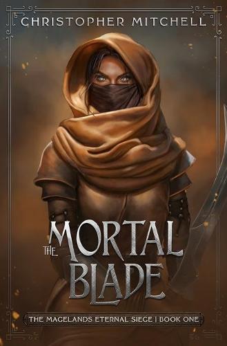 The Mortal Blade - The Magelands Eternal Siege 1 (Paperback)